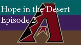 OOTP20 Hope in the Desert: EP 2