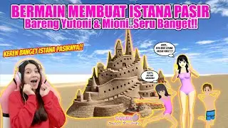 AJAK YUTONI & MIONI BUAT ISTANA PASIR DI PANTAI?? KEREN BANGET!! SAKURA SCHOOL SIMULATOR - PART 278