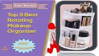 Top 3 Best 360 Degree Rotating Makeup Organizer Reviews