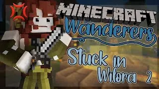 Stuck In Wilora | Minecraft Wanderers [Ep.2 Minecraft Roleplay]