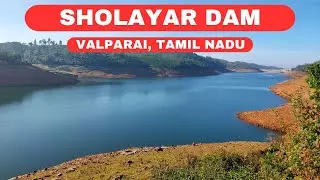 Sholayar Dam || Places to Visit in Valparai || EP - 3