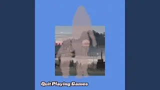 Quit Playing Games