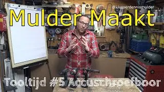 Tooltijd #5 Accu-schroefboormachine (#klusserdennismulder #DHZ #DennisMulder #KlusTips)