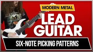 Modern Metal Lead Guitar, Lesson 1 - Groups of Six