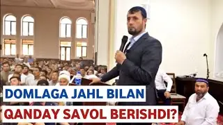 DOMLAGA JAHL BILAN QANDAY SAVOL BERISHDI?/ABROR MUXTOR ALIY