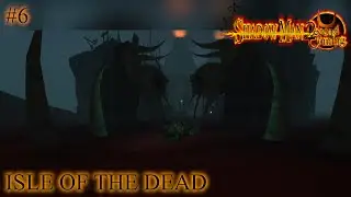 ISLE OF THE DEAD | Shadow Man 2econd Coming - (Part 6)