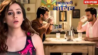 दूध पीने की जंग! Babbal और Mayuresh आमने-सामने || Icchapyaari Naagin || Latest Episode ||