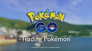 Pok&eacute;mon GO - Trading Pok&eacute;mon