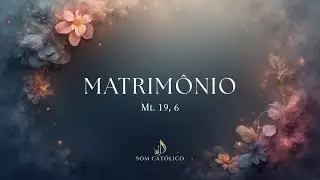 Matrimônio (Mt. 19, 6)