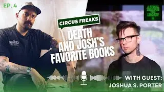 Circus Freaks, Death, and Joshua S. Porter's Favorite Books