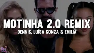 DENNIS, Lu&iacute;sa Sonza, Emilia - MOTINHA 2.0 REMIX (Letra)