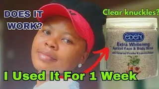 My Result From Using EDEN Whitening Face/Body Scrub For 1 Week