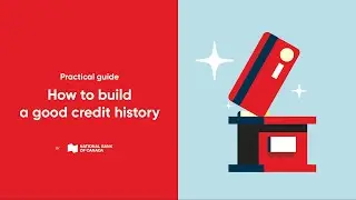 How to build a good credit report in Canada | National Bank
