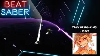 Beat Saber | Trick or DA☆N☆GO (AaltopahWi) | 89% S Rank 1064/1078