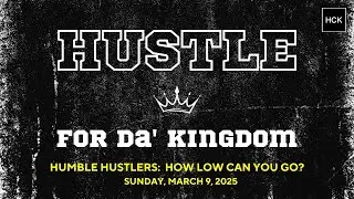 Message - Humble Hustle: How Low Can You Go?: Pastor Albert Moore