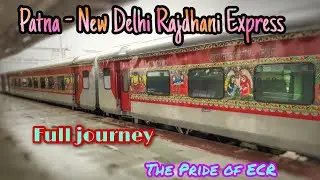 ( India's Most Beautiful Rajdhani Express) Patna Rajdhani Express Full Journey Compilation.