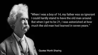 | Quotes Worth Sharing | | Quotes from MARK TWAIN that are Worth Listening To |