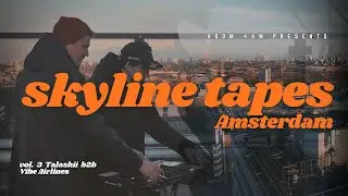 Energetic Sunset DJ Set on an Amsterdam Rooftop | Skyline Tapes vol.3: Talashii b2b Vibe Airlines