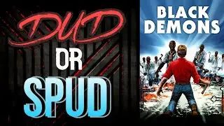 DUD or SPUD &ndash; Black Demons | MOVIE REVIEW
