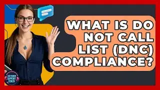 What Is Do Not Call List (DNC) Compliance? - Customer Support Coach