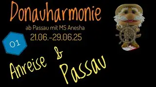Donauharmonie mit MS Anesha Teil 01 Anreise Passau 21.06.25