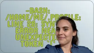 Unix: -bash: /home/me/.profile: line 28: syntax error near unexpected token ('