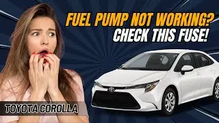 Toyota Corolla Fuel Pump Fuse & Relay Location (2007&ndash;2024) | Full Guide with Fix Tips!