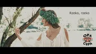 Opa Cupa - Rzeko, rzeko