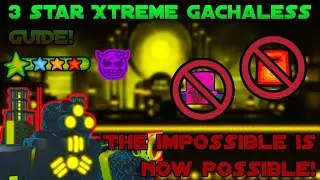 TONY'S 3 STAR GACHALESS XTREME GUIDE! (Commentary/Detailed Guide) | The Battle Bricks
