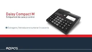 Daisy Compact M - Extragere / Introducere numerar &icirc;n casierie - ADPOS Moldova