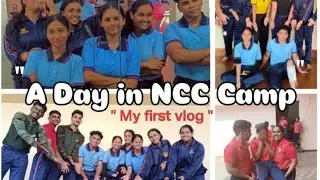 A Day in NCC Camp 💗| My First Vlog✨#nccvlog #firstvlog #cadet #goa  
