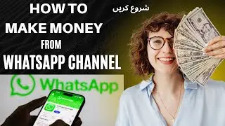 How to Earn Money from WhatsApp Channel | WhatsApp se Pasay | Complete Guide 2026