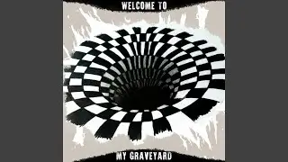 Welcome to My Graveyard