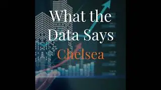 Is Chelsea&rsquo;s Property Market About To Boom?