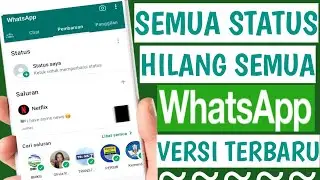 Cara Mengatasi Status Whatsapp Hilang Semua Di Versi Terbaru