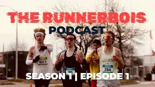 The RunnerBois Podcast S1|E1