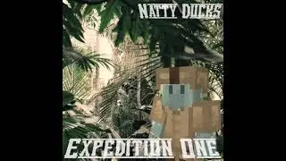 Expedition One - Natty Ducks