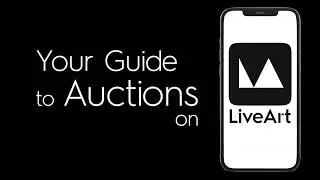 Your Guide to Auctions on the LiveArt App