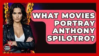 What Movies Portray Anthony Spilotro? - True Crime Lovers