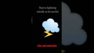 be careful outside there's lightning 😜