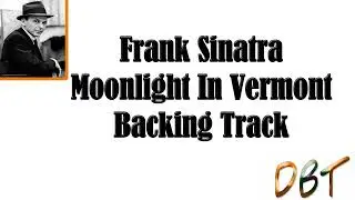 Frank Sinatra Moonlight In Vermont Backing Track