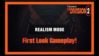 The Division 2 &mdash; Первый взгляд на режим реализма, который появится в The Division 2, и другие ано...