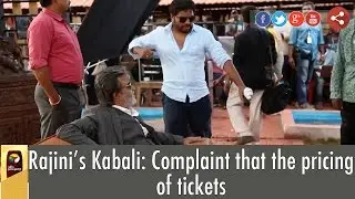 Kabali: Complaint Filed on Movie's High Ticket Pricing