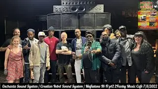 Enchanta Sound System / Creation Rebel Sound System / Mafiatone Hi-Fi pt2 2Funky Music Cafe 7/5/2022