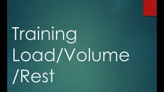 Training Load, Volume, Rest