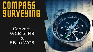 Compass surveying || Conversion WCB to RB || Conversion RB to WCB