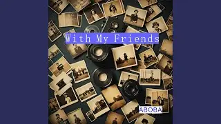With My Friends