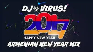 DJ VIRUS &ndash; ARMENIAN NEW YEAR MIX █▬█ █ ▀█▀ ՆՈՐ ՏԱՐԻ  2017