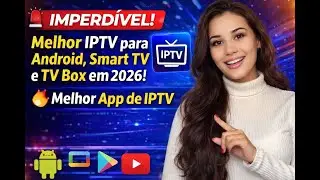 🔥 MELHOR IPTV DO BRASIL 2026 | App IPTV para Smart TV, Android e TV Box 🚀 Roda Liso, Sem Travar!