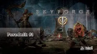 Skyforge | Pierwsze wrażenie oraz poradnik podstaw gry! #1